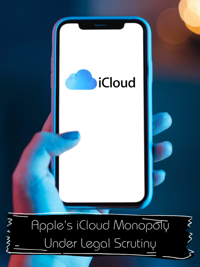 Apple iCloud Monopoly Under Legal Scrutiny